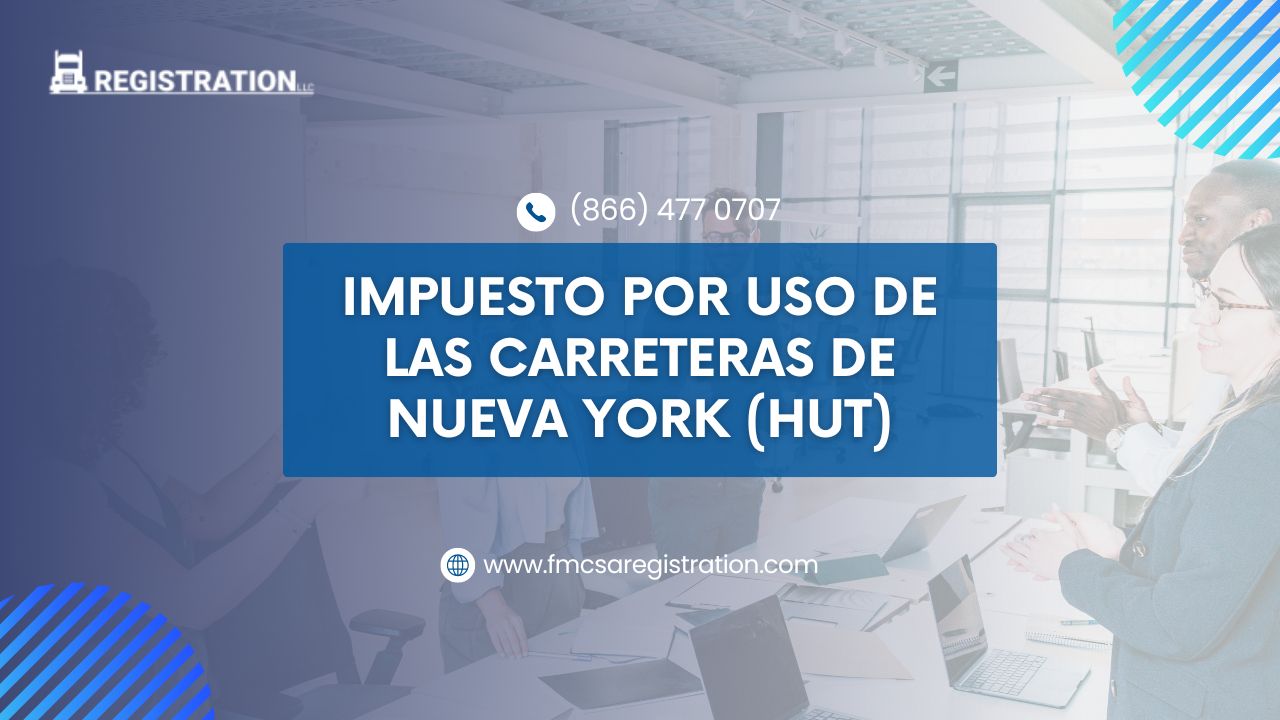 Impuesto por Uso de las Carreteras de Nueva York (HUT)