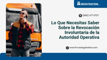 Lo Que Necesitas Saber Sobre la Revocación Involuntaria de la Autoridad Operativa