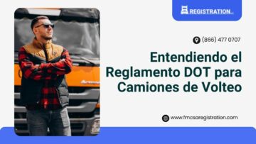 Entendiendo el Reglamento DOT para Camiones de Volteo